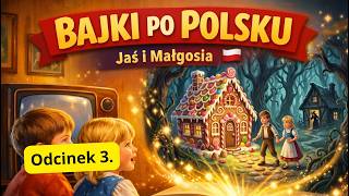 Jaś i Małgosia | Bajki dla dzieci po polsku 🇵🇱 | Odc. 3