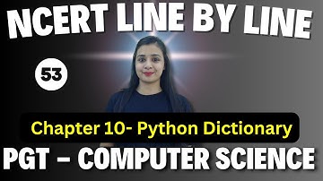 PGT - Computer Science📑| NCERT Line By Line | PYTHON - DICTIONARY - 53 | KVS\NVS\EMRS\DSSSB