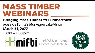 Bringing Mass Timber to Lumbertown: Adelaide Pointe's Muskegon Lake Vision