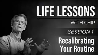 Life Lessons with Chip – Recalibrating Your Routine screenshot 4