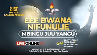 Eee Bwana Nifunulie Mbingu Juu Yangu  |  21st May 2024