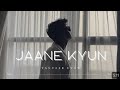JAANE KYUN Ase Bhi Tha Tu Lasik Tha Tanveer Evan Lyrical New Song JAANE KYUN Ase Bhi Tha Tu Lasik Tha Tanveer Evan Lyrical New Song