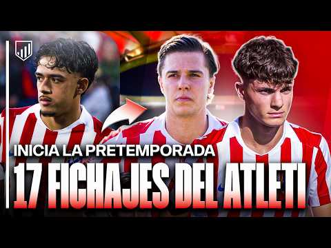 LOS 17 'FICHAJES' DEL ATLETI EN ESTA PRETEMPORADA