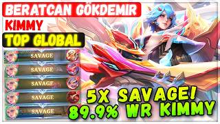 5X SAVAGE KIMMY! 89.9% Win Rate Monster [ Top Global Kimmy ] Beratcan Gökdemir - Mobile Legends