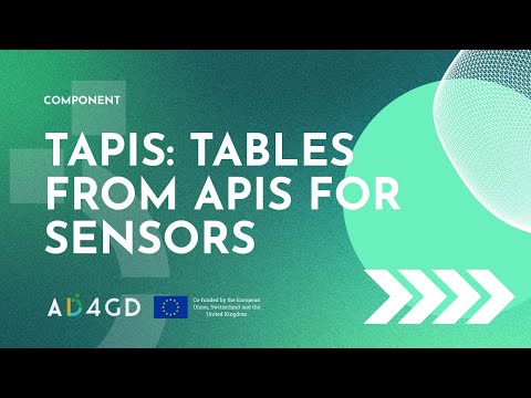 TAPIS: Tables from APIs for sensors | AD4GD - GDDS Components
