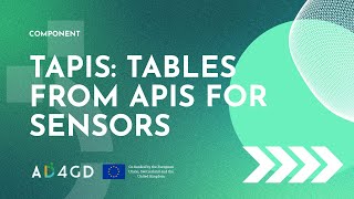 TAPIS: Tables from APIs for sensors | AD4GD - GDDS Components