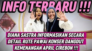 Download Lagu DIANA SASTRA INFORMASIKAN SECARA DETAIL RUTE PAWAI KONSER DANGDUT KEMENANGAN APRIL CIREBON !!! MP3