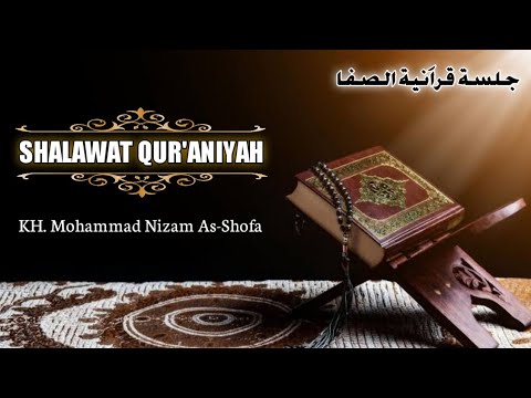 Shalawat Qur'aniyah | Karya KH. Mohammad Nizam As-Shofa (JALSAH QUR'ANIYAH AS-SHAFA)