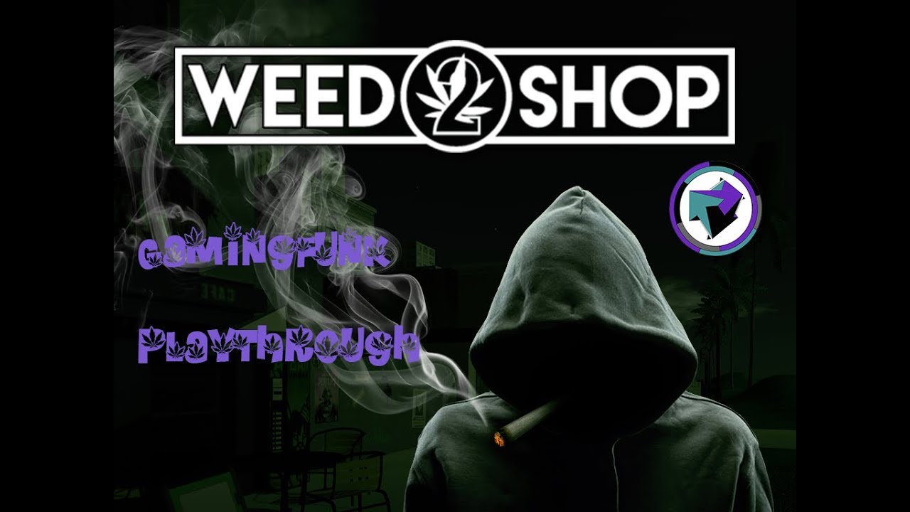 Weed Shop 2 Playthrough