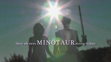 Thee Oh Sees - "Minotaur" (Official Music Video)