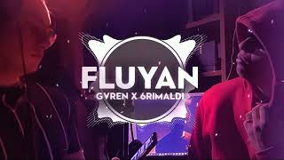 FLUYAN -  GVREN x 6RIMALDI (prod. DΛNJOR)