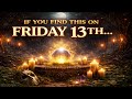 If This Finds You On Friday the 13th… Something Is Aligning | Deep Bass Frequencies