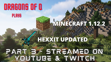 Dragons of Q streams Hexxit updated - Part 3