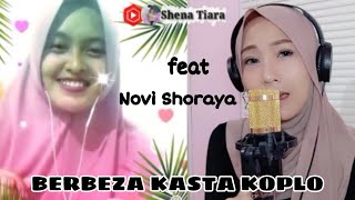 Download Lagu BERBEZA KASTA KOPLO COVER SHENA TIARA FEAT NOVI SHORAYA MP3