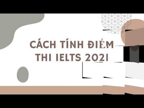 Tính Điểm Ielts Reading - Cách Tính Điểm IELTS mới nhất 2021