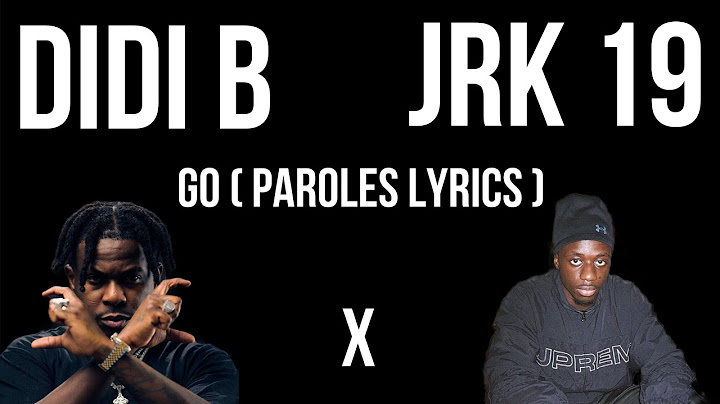 Didi B ft Jrk 19 - Go ( Paroles Lyrics)
