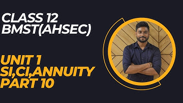 Class 12 BMST Unit 1|AHSEC|Annuity|@binaymaheshwari2808