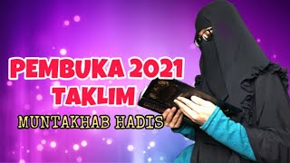 Pembuka 2021 Taklim MUNTAKHAB HADIS