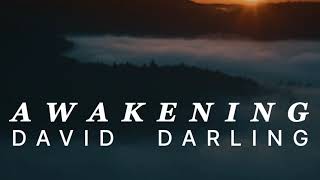 David Darling - Awakening (Official Video)