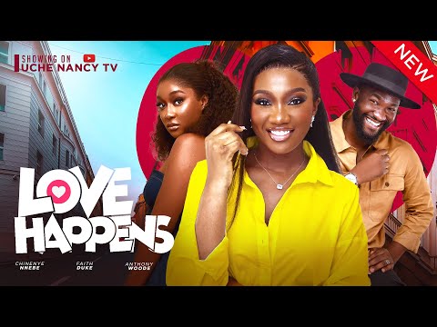 LOVE HAPPENS (New Movie) Chinenye Nnebe, Faith Duke, Anthony Woode 2024 Nollywood Romance Movie