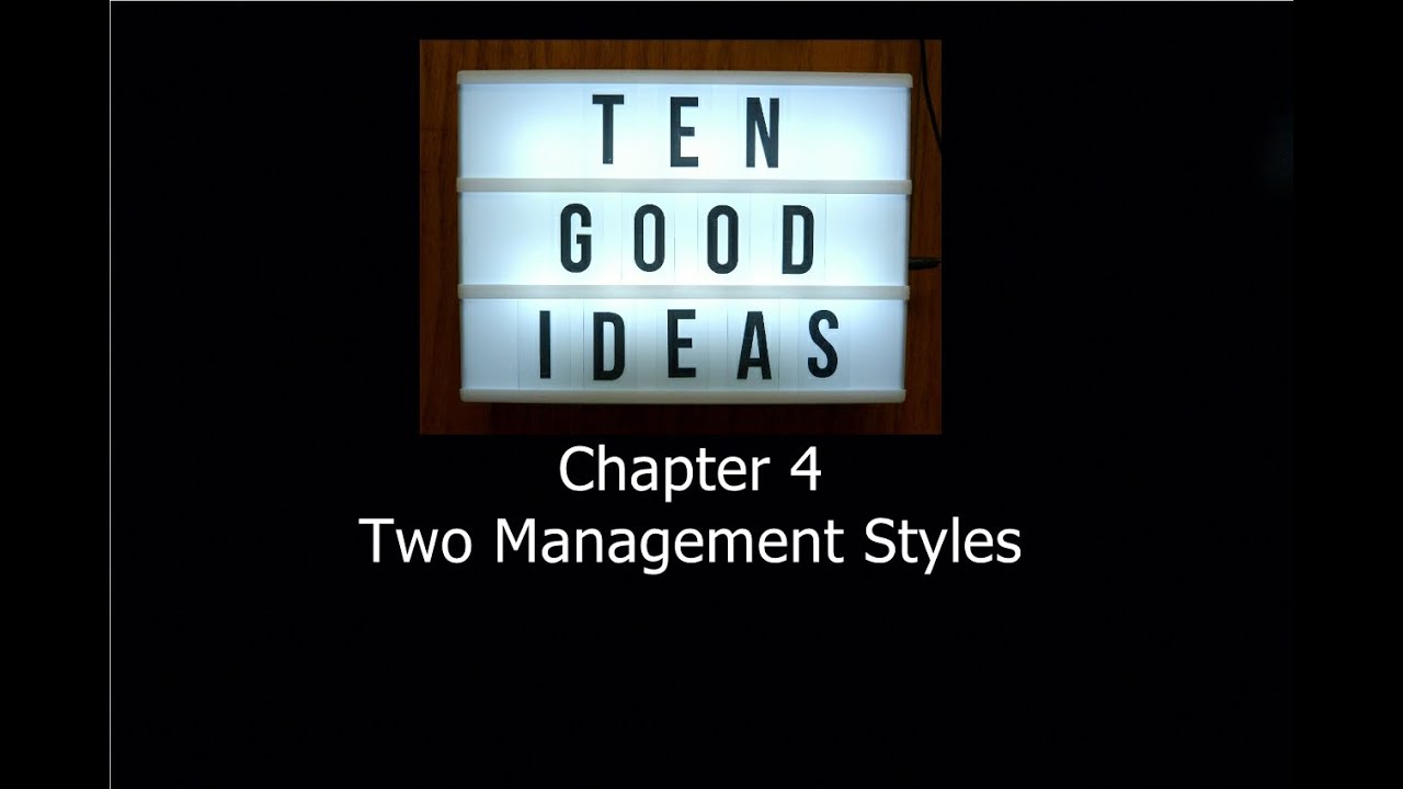Ten Good IdeasChapter 4Two Management Styles YouTube