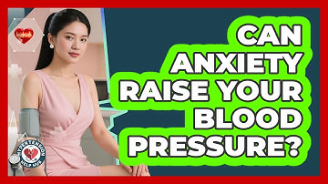Can Anxiety Raise Your Blood Pressure? - Hypertension Help Hub