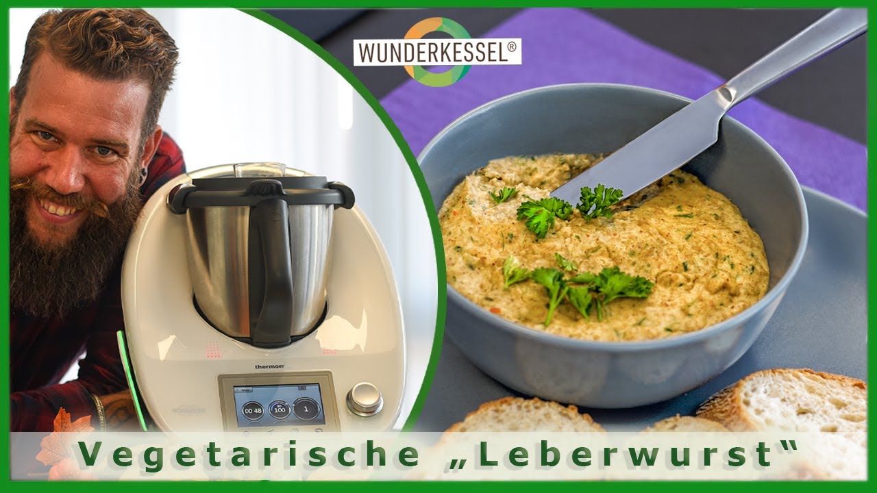 Vegetarische Leberwurst Thermomixrezepte Aus Dem Wunderkessel Youtube 