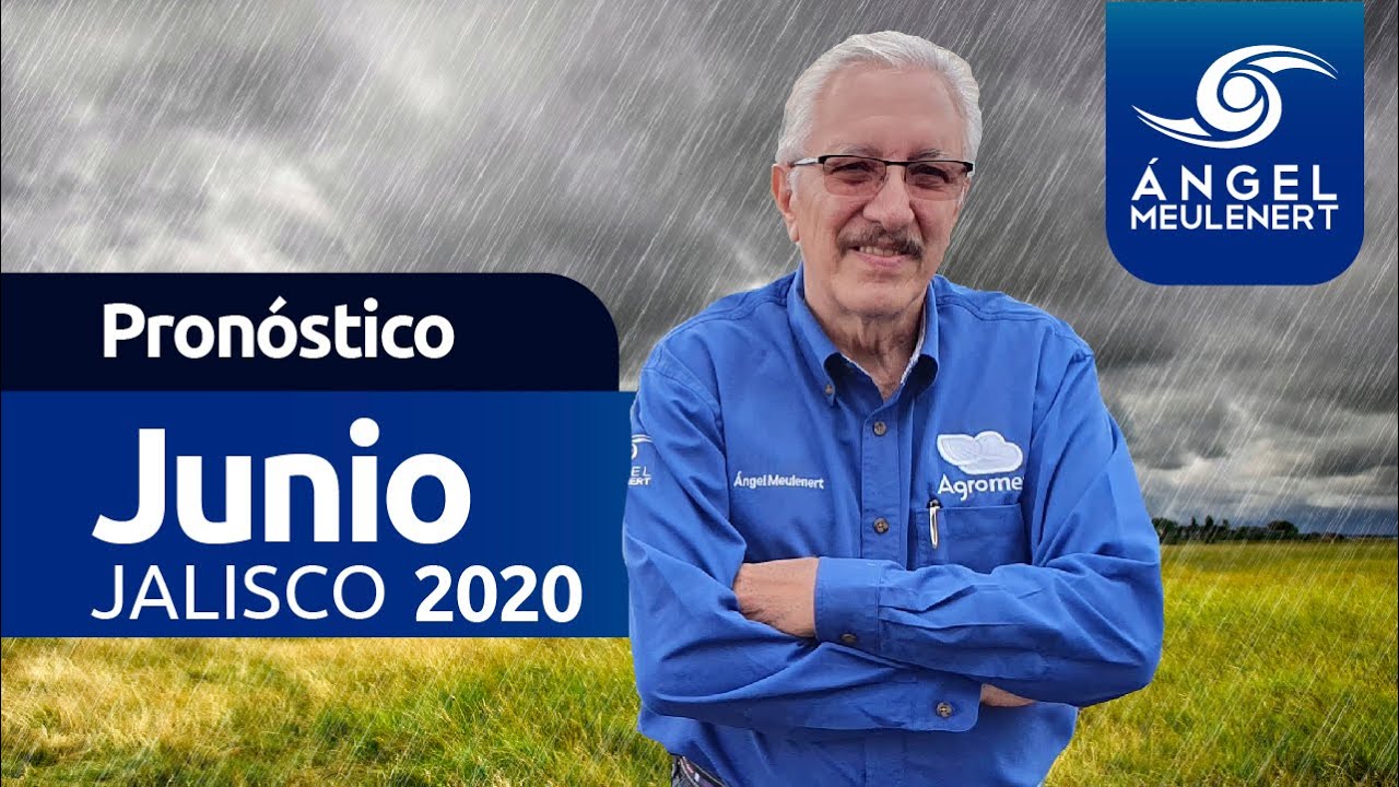 Pronóstico para Junio 2020 en Jalisco YouTube