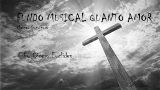 Download Lagu Fundo Musical Quanto Amor (Baruk) Para reflexões  by Cicero Euclides MP3