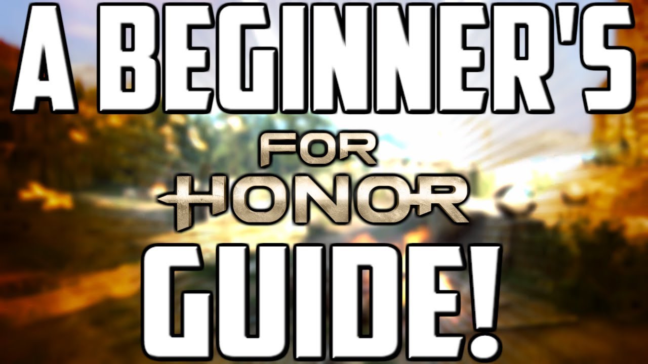 A For Honor Season 6 Beginner's Guide! Getting Started