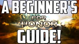 A For Honor Season 6 Beginner's Guide! Getting Started