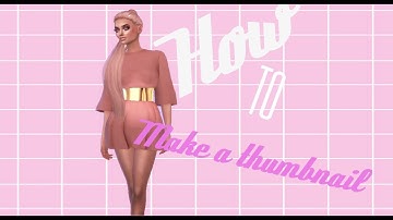 ✨How to make a Thumbnail for your YouTube videos.✨🌈Sims 4🌈//Simmer Kitty
