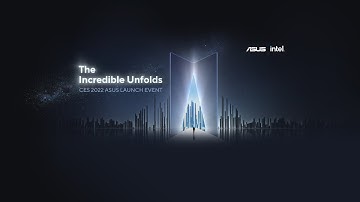 The Incredible Unfolds | CES 2022 ASUS Launch Event