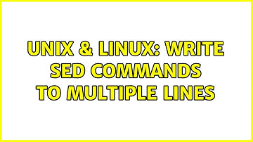 Unix & Linux: write sed commands to multiple lines (3 Solutions!!)