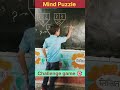 iQ test challenge game mind Puzzle game #iqtest  #bihar #school #education #mathematicspuzzles