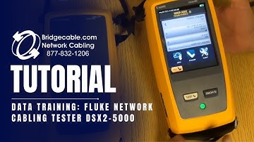 Fluke Network Cabling Tester DSX2-5000 | Data Training | BridgeCable.com