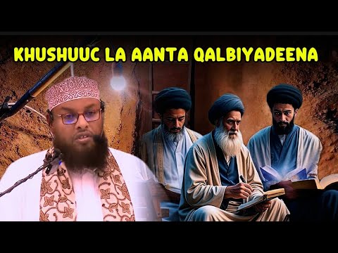 Muxaadaro Cusub Khushuuc La Aanta Qalbiyadeena Maxaa Keeno Sh Maxamud Xalliike
