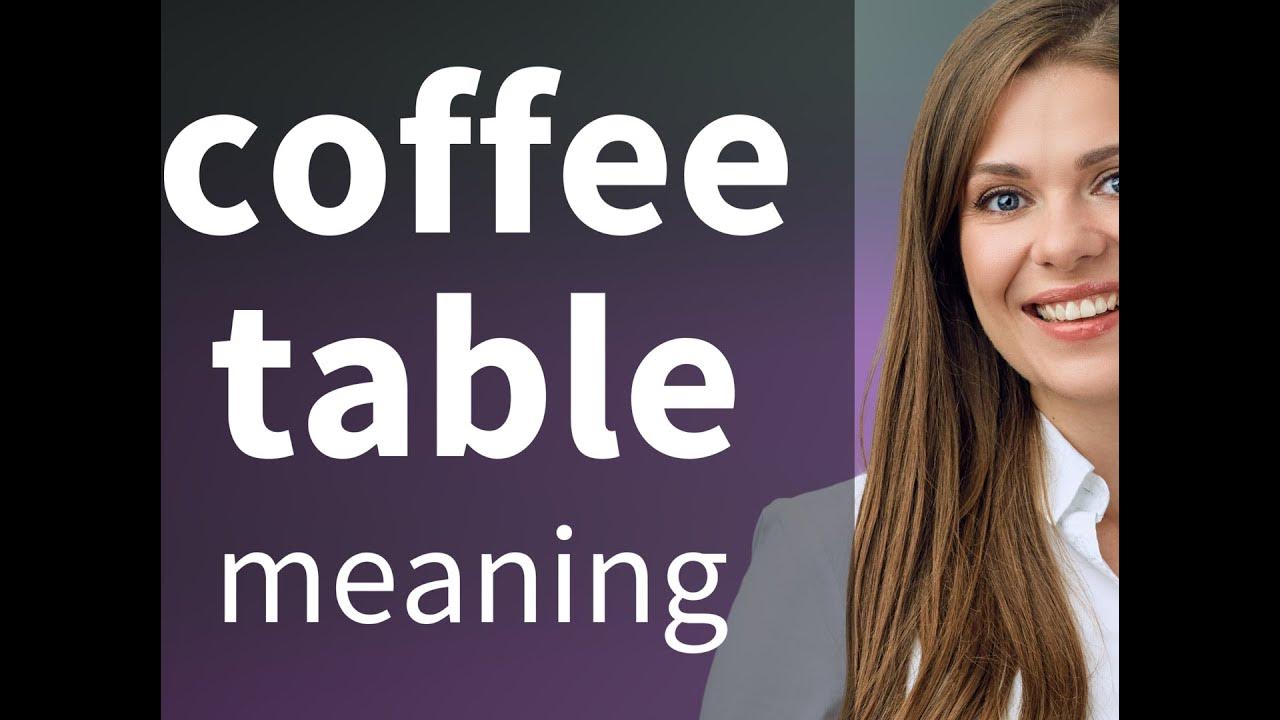 Coffee table COFFEE TABLE definition YouTube