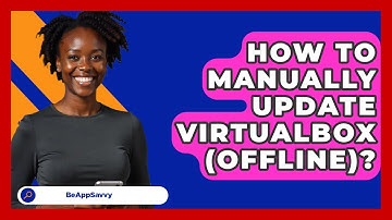 How To Manually Update VirtualBox (offline)? - Be App Savvy