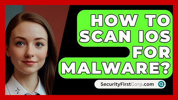 How To Scan iOS For Malware? - SecurityFirstCorp.com