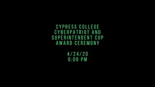 Cypress College CyberPatriot and Superintendent Cup Awards Ceremony 2019 2020