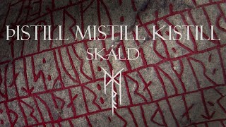 SKÁLD | Þistill Mistill Kistill (Lyrics &amp; Translation)