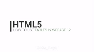 HTML5 : 9 How to add tables to webpage