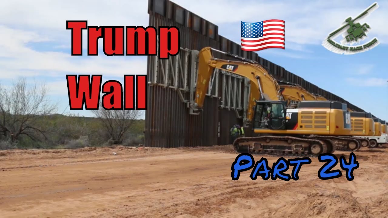 A LOOK at TRUMPs BORDER WALL -UPDATE 2020 - PART 24 - YouTube