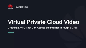 HUAWEI CLOUD Virtual Private Cloud (VPC): Creating VPC for Accessing the Internet Through VPN