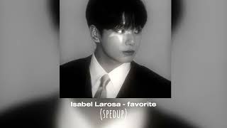 Isabel larosa - favorite (spedup)