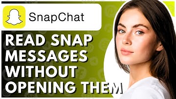 How To Read Snap Messages Without Opening Them - Full Guide