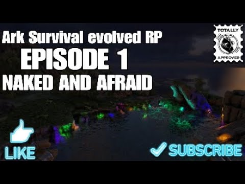 Ark Survival Evolved RP EP #1 (NAKED AND AFRAID) - YouTube
