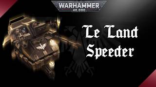 WARHAMMER 40K | Le Land Speeder