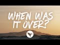 Sasha Sloan (ft. Sam Hunt) - when was it over? (Lyrics)